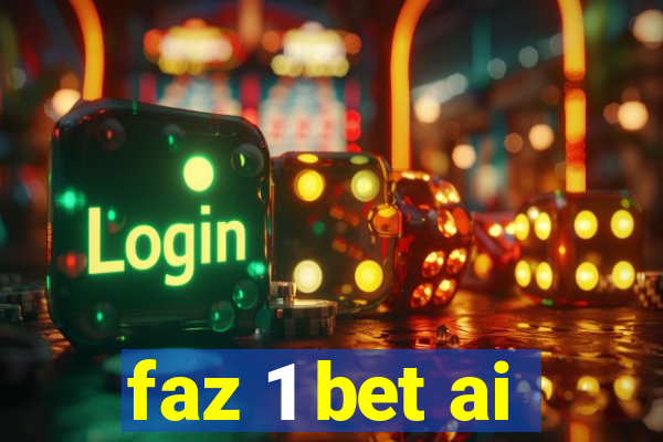 faz 1 bet ai